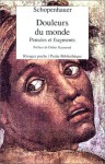 Douleurs du monde. Pensées et fragments - Arthur Schopenhauer