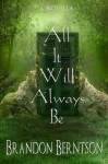 All It Will Always Be - Brandon Berntson