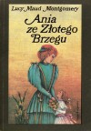 Ania ze Złotego Brzegu - L.M. Montgomery