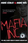 Mafia Inc.: The Long, Bloody Reign of Canada's Sicilian Clan - André Cédilot