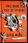 This Book Is Full of Spiders: Seriously, Dude, Don't Touch It (Trade Paperback) - David Wong