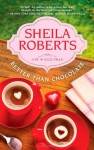 Better Than Chocolate - Sheila Roberts