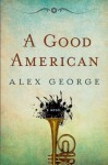 A Good American - Alex George