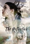 The Reflective (Reflection, #1) - Tamara Rose Blodgett