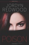Poison: A Novel - Jordyn Redwood