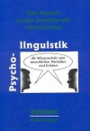 Psycholinguistik - Gert Rickheit, Lorenz Sichelschmidt, Hans Strohner