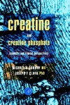 Creatine and Creatine Phosphate: Scientific and Clinical Perspectives - Michael A. Conway, Joseph F. Clark