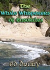 The Whale Whisperer of Ensorclea - Ed Drury