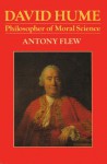 Hume: Philosopher of Moral Science - Antony Flew