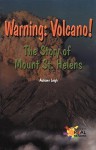 Warning: Volcano!: The Story Of Mount St. Helens - Autumn Leigh