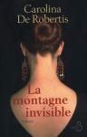 La Montagne invisible (ROMAN) (French Edition) - De Robertis, Carolina, Daphné Bernard