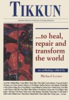 Tikkun: To Heal, Repair, and Transform the World: An Anthology - Michael Lerner