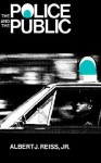 The Police and the Public - Albert J. Reiss Jr.