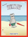 Buddy Goes to the Beach - Pam White