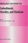 Embodiment, Morality, and Medicine - Lisa Sowle Cahill