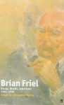 Brian Friel: Essays, Diaries, Interviews, 1964-1998 - Brian Friel, Christopher Murray