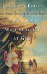 The Woman Who Laughed at God: The Untold History of the Jewish People - Jonathan Kirsch