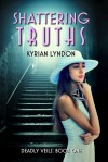 Shattering Truths - Kyrian Lyndon