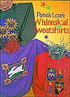 Patrick Lose's Whimsical Sweatshirts - Patrick Lose