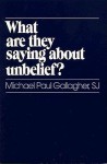 What Are They Saying About Unbelief? - Michael Paul Gallagher