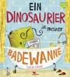 Ein Dinosaurier in meiner Badewanne - Catalina Echeverri, Catalina Echeverri, Gesine Schröder