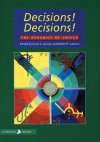 DECISIONS! DECISIONS!: THE DYNAMICS OF CHOICE - Carol S. Lawson, Robert F. Lawson