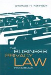 The Business Privacy Law Handbook - Charles H. Kennedy