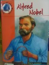 Alfred Nobel - Scientists of The World - Mary Joseph