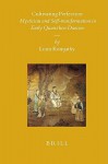 Cultivating Perfection: Mysticism and Self-Transformation in Early Quanzhen Daoism - Louis Komjathy