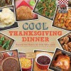 Cool Thanksgiving Dinner: Beyond the Basics for Kids Who Cook - Lisa Wagner