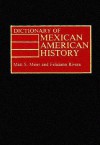 Dictionary of Mexican American History - Matt S. Meier, Feliciano Rivera