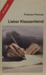 Lieber Klassenfeind - Frances Thomas