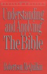 Understanding and Applying the Bible - Robertson McQuilkin