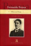 Fernando Pessoa: Obra em Prosa - Volume Único - Fernando Pessoa