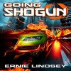 Going Shogun - Ernie Lindsey, D.J. Holte