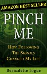 Pinch Me: How Following The Signals Changed My Life (Follow The Signals) - Bernadette Logue