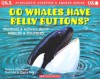 Do Whales Have Belly Buttons?: Questions and Answers about Whales and Dolphins - Melvin A. Berger