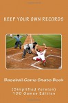 Baseball Game Stats Book: Keep Your Own Records (Simplified Version) (Volume 14) - R.J. Foster, Richard B. Foster