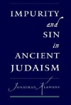 Impurity and Sin in Ancient Judaism - Jonathan Klawans