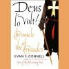 Deus Lo Volt!: Chronicle of the Crusades: Chronicle of the Crusades - Evan S. Connell