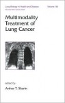 Multimodality Treatment of Lung Cancer - Arthur T. Skarin