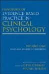 Handbook of Evidence-Based Practice in Clinical Psychology, Child and Adolescent Disorders: Volume 1 - Michel Hersen, Peter Sturmey