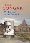 My Journal of the Council - Yves Congar