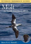 Peterson Reference Guide to Molt in North American Birds (Peterson Reference Guides) - Steve N.G. Howell