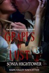Grapes of Lust (Napa Valley Naughties, #2) - Sonia Hightower