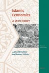 Islamic Economics: A Short History - Ahmed El-Ashker, Rodney Wilson