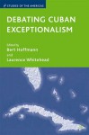 Debating Cuban Exceptionalism - Laurence Whitehead, Laurence Whitehead