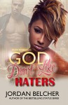 God Don't Like Haters - Jordan Belcher