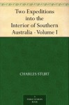 Two Expeditions into the Interior of Southern Australia (Volume I) - Charles Sturt