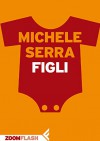 Figli - Michele Serra